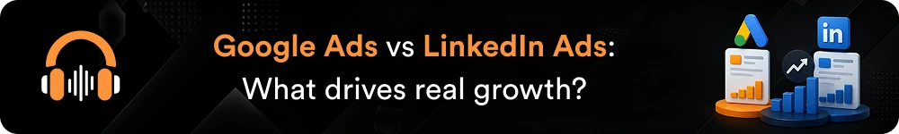 How LinkedIn Ads and Google Ads Actually Work